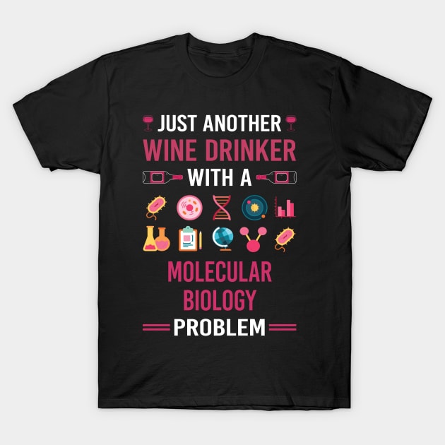 Wine Drinker Molecular Biology Biologist T-Shirt by Good Day